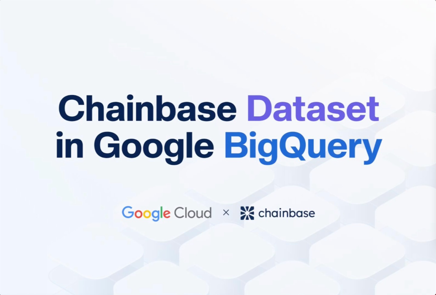 Google Cloud 的AI 就绪型全托管式数据分析平台 BigQuery 已正式集成 Chainbase