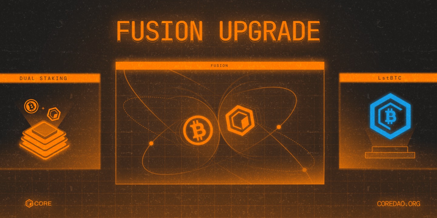 BTCFi头部项目Core完成Fusion升级:一文详解变化及市场机遇